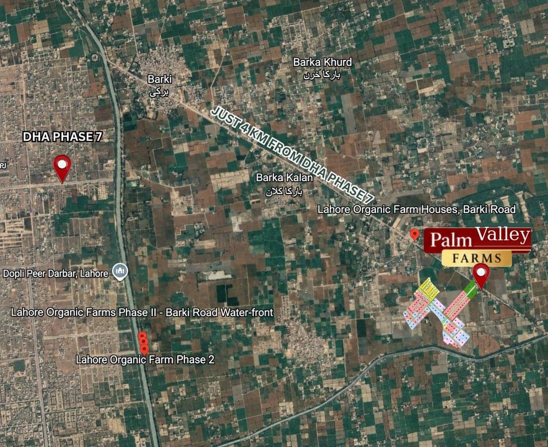 Satellite map showing Palm Valley Farms on Barki Road just 4 KM from DHA Phase 7, past Barki and Barka Kalan, beside Lahore Organic Farm Houses